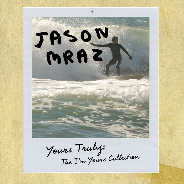 I’m Yours — Jason Mraz